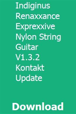 Indiginus Renaxxance Exprexxive Nylon String Guitar KONTAKT-